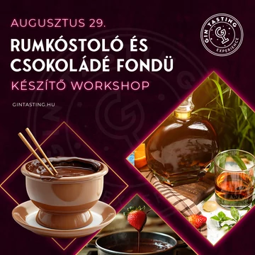 Rumkóstoló és csokoládé fondü készítő workshop augusztus 29.