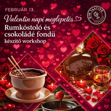 Valentin napi meglepetés - Rumkóstoló és csokoládé fondü készítő workshop február 13.