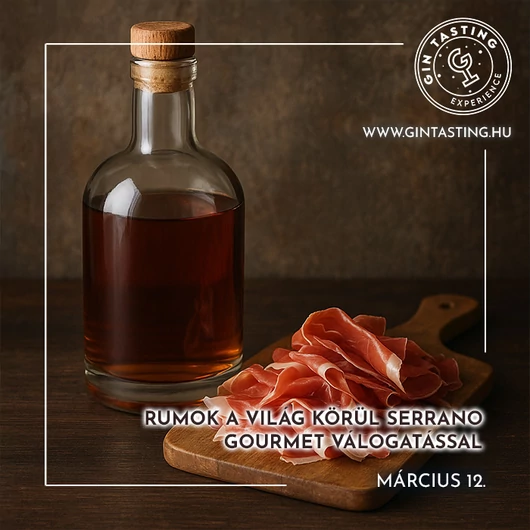 Rumok a világ körül Serrano Gourmet válogatással március 12.